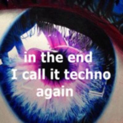 in the end i call it techno again