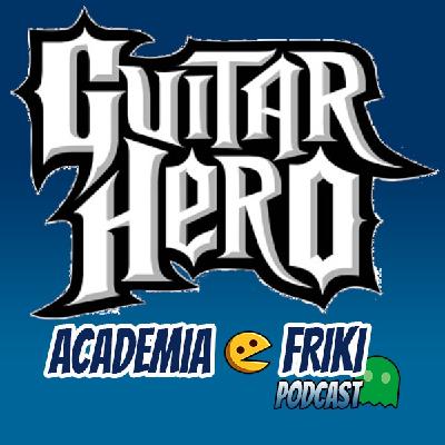 AF 3x02 - El mítico Guitar Hero, cuando jugamos a ser guitarristas
