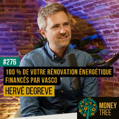 #276 - 100 % de votre rénovation énergétique financés par Vasco (Hervé Degreve)