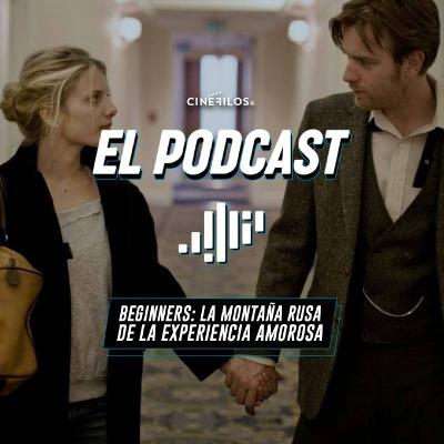 Beginners: La montaña rusa de la experiencia amorosa Beginners: La montaña rusa de la experiencia amorosa