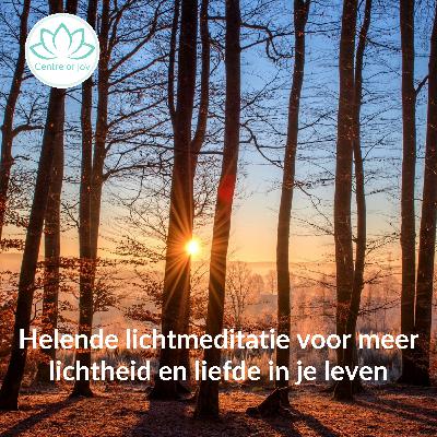 #028 | Helende lichtmeditatie voor meer lichtheid en liefde in je leven
