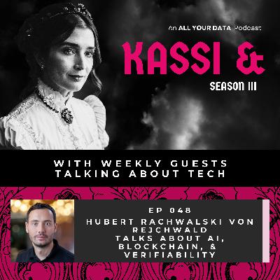 Kassi & Hubert Rachwalski von Rejchwald Talk About AI, Blockchain & Verifiability