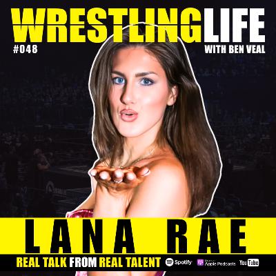 Lana Rae — The Legs Of Pro Wrestling, WWE Ambitions and Overcoming Setbacks Lana Rae — The Legs Of Pro Wrestling, WWE Ambitions and Overcoming Setbacks
