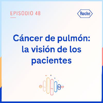 Cáncer de pulmón: la visión de los pacientes