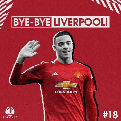 #18 BYE-BYE LIVERPOOL!