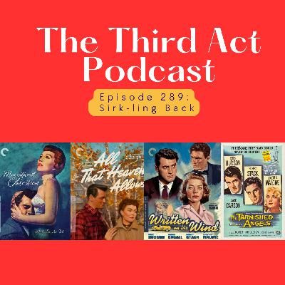 Episode 289: Episode 289 - Magnificent  Obsession (1954), All that Heaven Allows (1955), Written on the Wind (1956), The Tarnished Angels (1957)