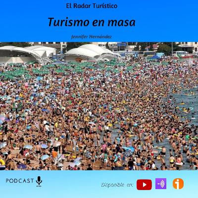 Turismo en masa Epi. 6