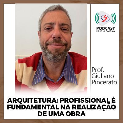 Podcast UniSALESIANO: A importância do Arquiteto na realização de uma obra
