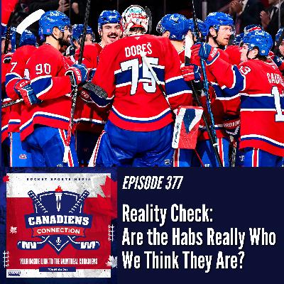 Reality Check: Are the Habs Really Who We Think They Are? | Canadiens Connection ep 377