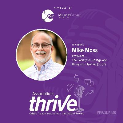 145. Mike Moss, President of SCUP, on Integrated Planning, Member-Led Learning, and Strategic Transformation