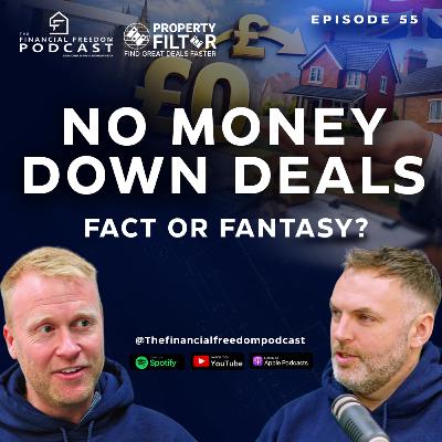 Episode 55: No Money Down Deals , Fact or Fantasy? Episode 55: No Money Down Deals , Fact or Fantasy?