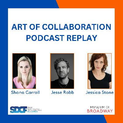 Art of Collaboration with Shana Carroll, Jesse Robb, and Jessica Stone - Podcast Replay Art of Collaboration with Shana Carroll, Jesse Robb, and Jessica Stone - Podcast Replay