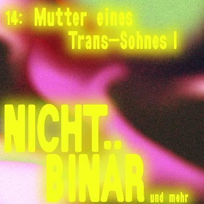 Nichtbinär: Die Mutter eines Transkindes erzählt I #14