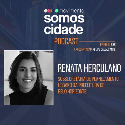 Renata Herculano fala sobre os desafios do planejamento urbano de Belo Horizonte