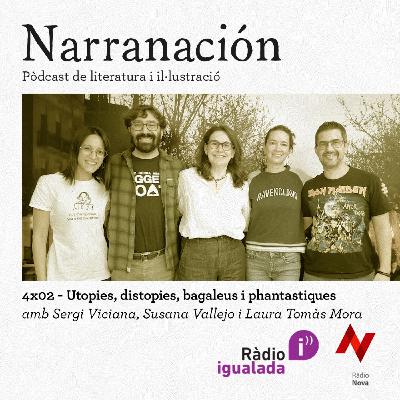 4x02 - Utopies, distopies, bagaleus i phantastiques