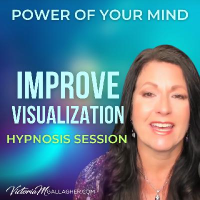 #438 Improve Visualization Hypnosis Session #438 Improve Visualization Hypnosis Session