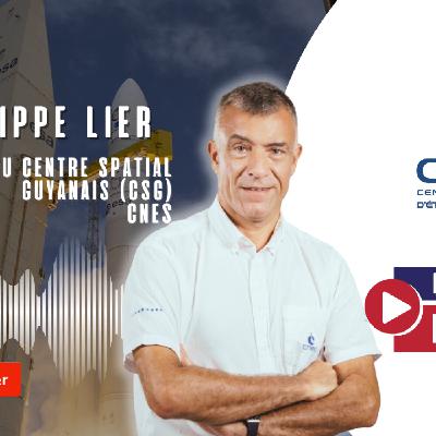 Philippe LIER – Directeur du Centre Spatial Guyanais (CSG) – CNES