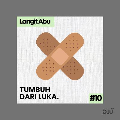 #LAST EPS10. Tumbuh Dari Luka. #LAST EPS10. Tumbuh Dari Luka.