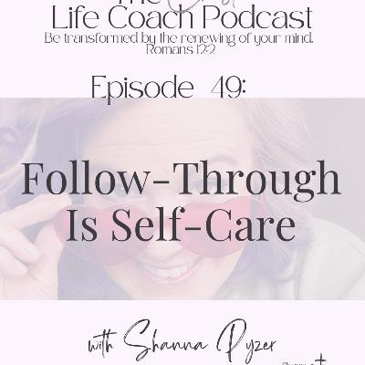 Follow-Through Is Self-Care: How Keeping Promises to Yourself Builds Self-Trust Follow-Through Is Self-Care: How Keeping Promises to Yourself Builds Self-Trust