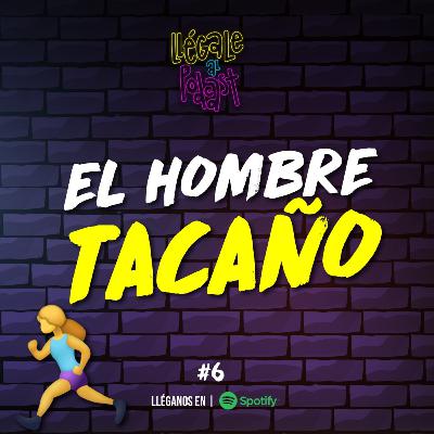 EL HOMBRE TACAÑO EL HOMBRE TACAÑO