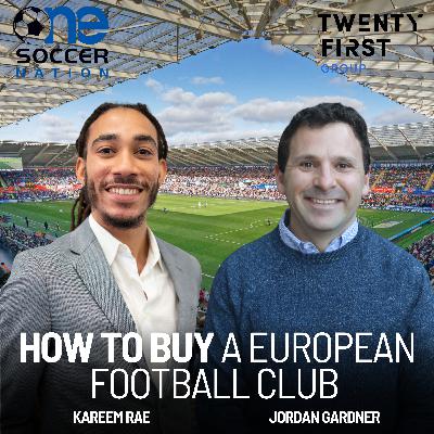 How to Buy a European Football Club — Jordan Gardner on MCO, Data & Women’s Game Growth Potential