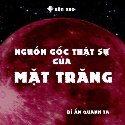 #3 Nguồn gốc thực sự của mặt trăng
