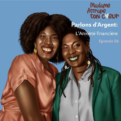 S2 Ep6: Episode 6 - L'Anxiété financière S2 Ep6: Episode 6 - L'Anxiété financière