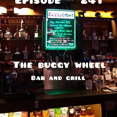 # 241- Buggy Wheel Bar and Grill (Video) # 241- Buggy Wheel Bar and Grill (Video)