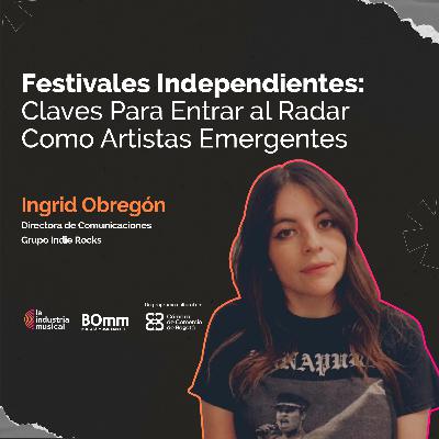 Festivales independientes: claves para entrar al radar como artista emergente