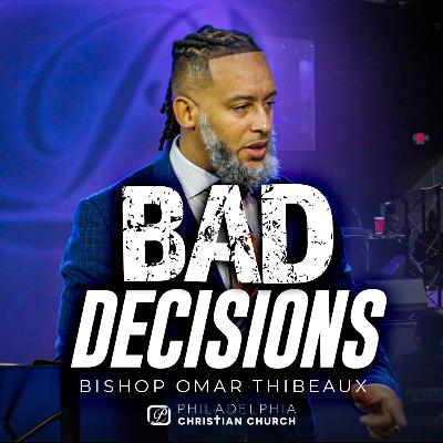 Bad Decisions Bad Decisions