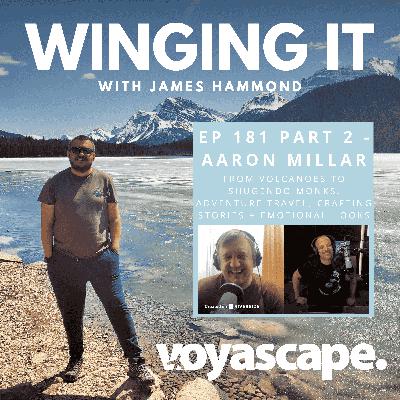Ep 181 Part 2 w/ Aaron Millar - From Volcanoes to Shugendo Monks: Adventure Travel, Crafting Stories + Emotional Hooks Ep 181 Part 2 w/ Aaron Millar - From Volcanoes to Shugendo Monks: Adventure Travel, Crafting Stories + Emotional Hooks
