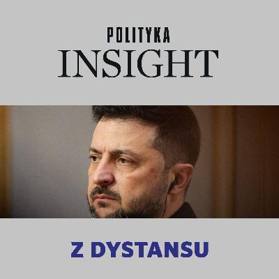 Zełenski w oku cyklonu | Z dystansu