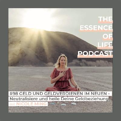 #98 Neutralisiere und heile Deine Geldbeziehung - GELD UND GELDVERDIENEN IM NEUEN #98 Neutralisiere und heile Deine Geldbeziehung - GELD UND GELDVERDIENEN IM NEUEN