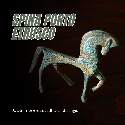 Spina Porto Etrusco - Nuove tecnologie e scavi per scoprire una città della laguna adriatica | #054 Spina Porto Etrusco - Nuove tecnologie e scavi per scoprire una città della laguna adriatica | #054