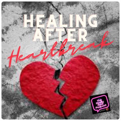 Healing After Heartbreak Healing After Heartbreak