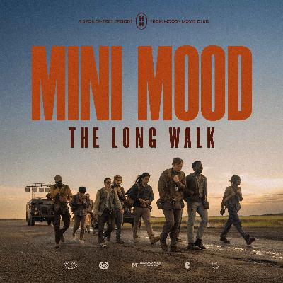 Mini Mood: The Long Walk Mini Mood: The Long Walk