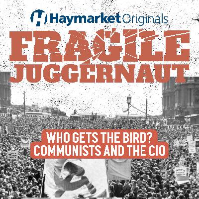 11. Who Gets the Bird? Communists and the CIO