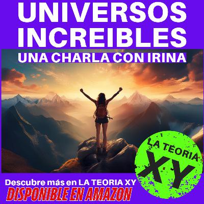 Universos maravillosos una charla con Irina