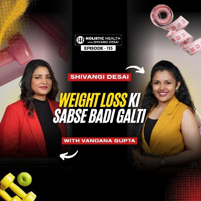 Weight Loss is NOT a 30-Day Project | The Real Truth Nobody Tells You | Shivangi Desai Weight Loss is NOT a 30-Day Project | The Real Truth Nobody Tells You | Shivangi Desai