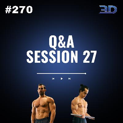 #270: Q&A Session 27