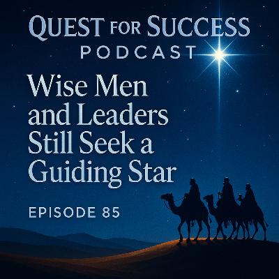 Wise Men and Leaders Still Seek a Guiding Star Wise Men and Leaders Still Seek a Guiding Star
