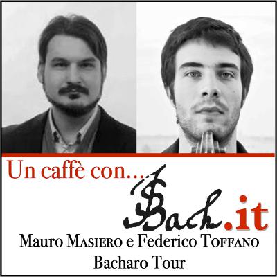 Un caffè con JSBach.it - Puntata 4 - Incontro con Federico Toffano e Mauro Masiero - Bacharo Tour
