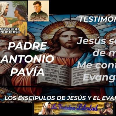 Testimonio ‘PADRE ANTONIO PAVÍA’ Jesús se fió de mí y me confió el Evangelio (Discípulos de Jesús)