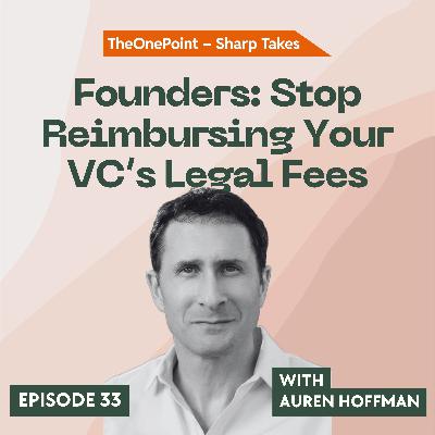 Founder's Stop Reimbursing Your VC's Legal Fees