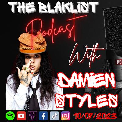 American Paranoid Freak | Damien Styles | The Blaklist Podcast #13 American Paranoid Freak | Damien Styles | The Blaklist Podcast #13