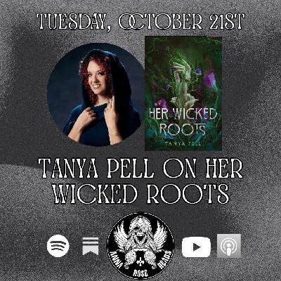 Tanya Pell on Her Wicked Roots Tanya Pell on Her Wicked Roots