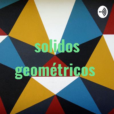 podcast sobre sólidos geométricos