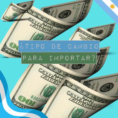 ¿Tipo de cambio para importar? ¿Tipo de cambio para importar?