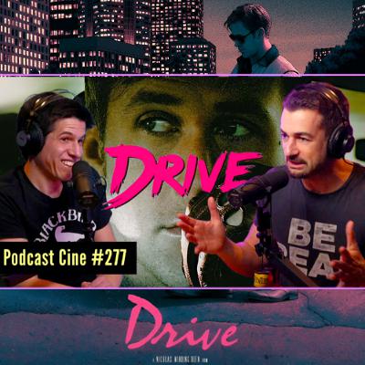 Drive (2011) | Ryan Gosling, neón, violencia y la obra maestra de Refn | Podcast Cine 277