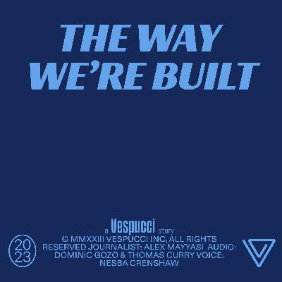 The Way We're Built